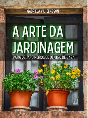 cover image of A Arte da Jardinagem